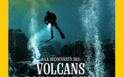 En couverture du National Geographic du mois de juin 2023 : À la découverte des volcans sous-marins